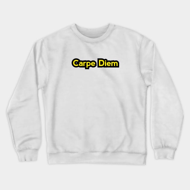 Carpe Diem Crewneck Sweatshirt by umarhahn